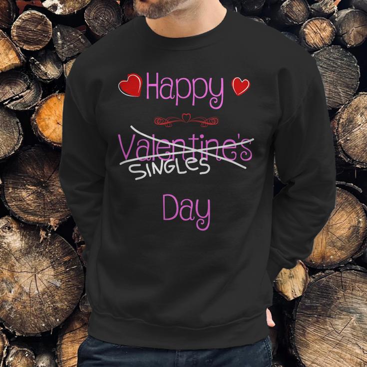 Happy Singles Day Valentines Romantic Sweatshirt Gifts for Him