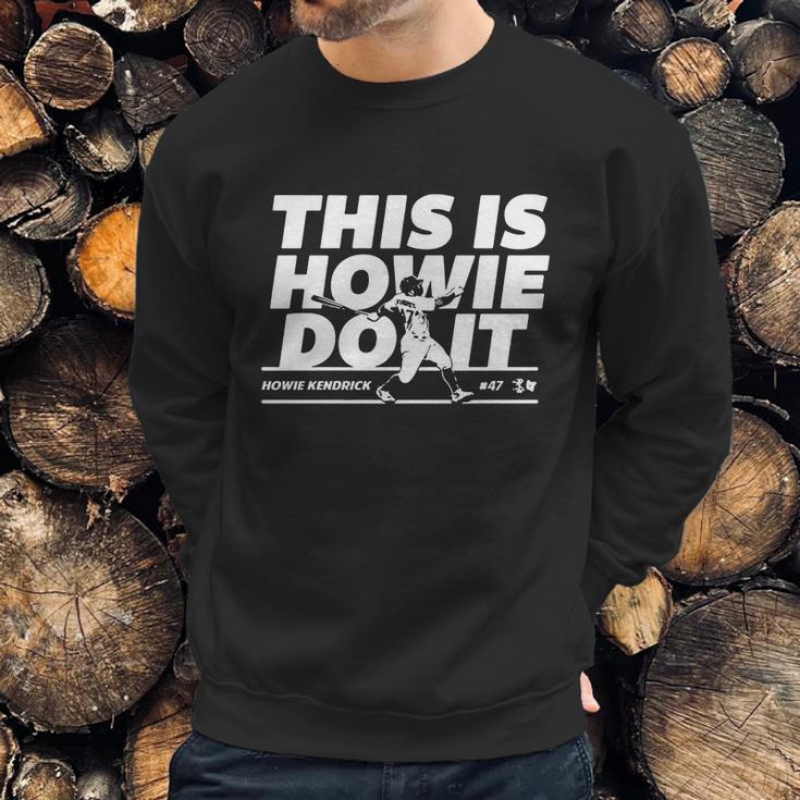 Howie Kendrick This Is Howie Do It Baseball Sweatshirt Gifts for Him