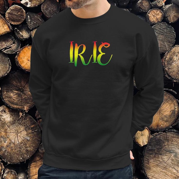 Irie Good Only Reggae Roots Clothing Sweatshirt Gifts for Him