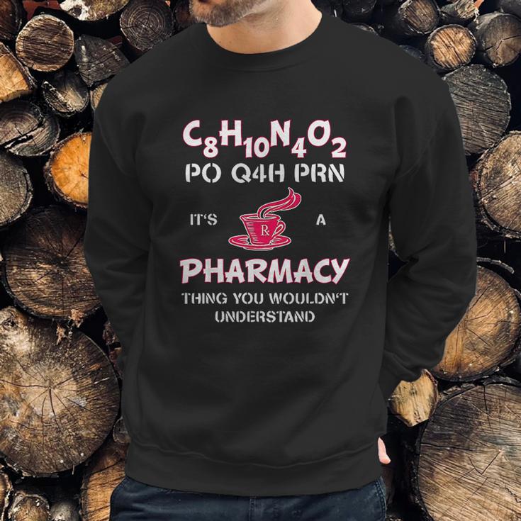 Its A Pharmacy Thing Pharm Tech Caffeine Sweatshirt Gifts for Him