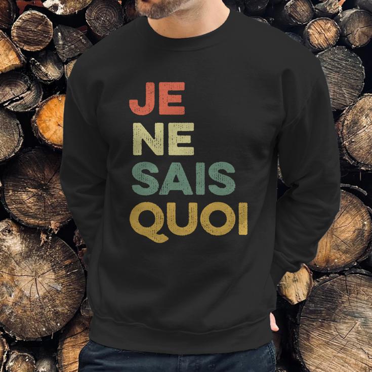 Je Nai Sais Quoi Funny French Idiom France Francais Frances Gift Sweatshirt Gifts for Him