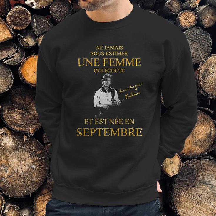 Jean Jacques Goldman Une Femme Est Te Née En Septembre Sweatshirt Gifts for Him