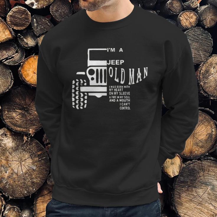 Jeep Old Man I Cant Control For Jeep Lover Aesthetic Gift 2022 Sweatshirt Gifts for Him