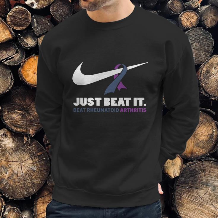 Just Beat It Beat Rheumatoid Arthritis Sweatshirt Gifts for Him