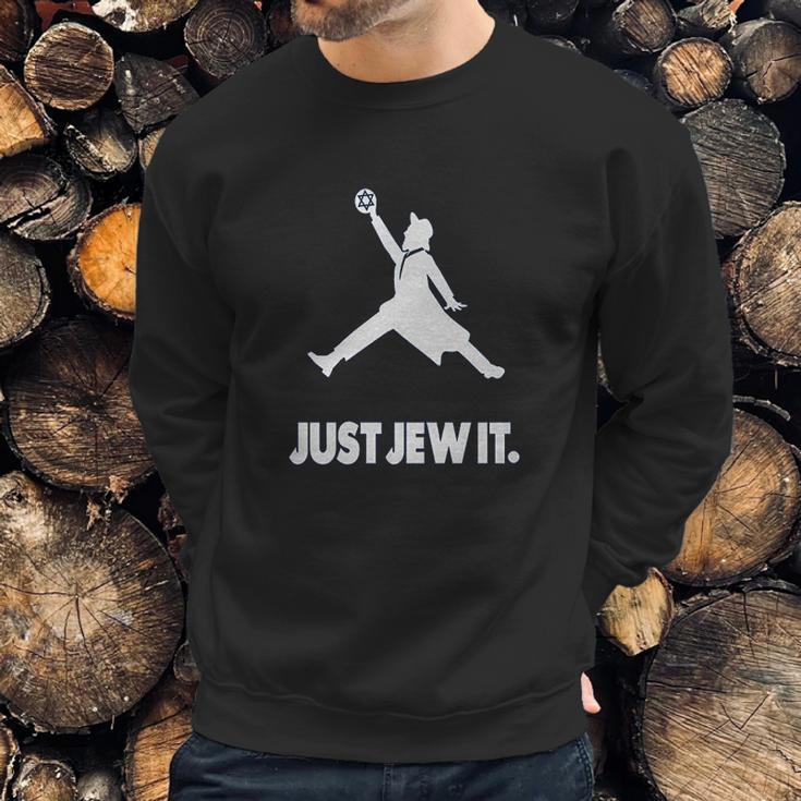 Just Jew It Sweatshirt Gifts for Him