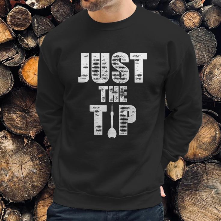 Just The Tip Dart Pin Funny Shooting Darts Sweatshirt Gifts for Him