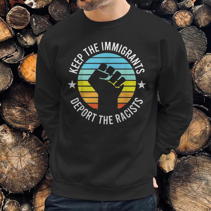 Keep The Immigrants Deport The Racists 2 Sweatshirt Gifts for Him