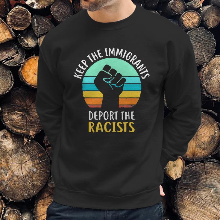 Keep The Immigrants Deport The Racists Vintage Sweatshirt Gifts for Him