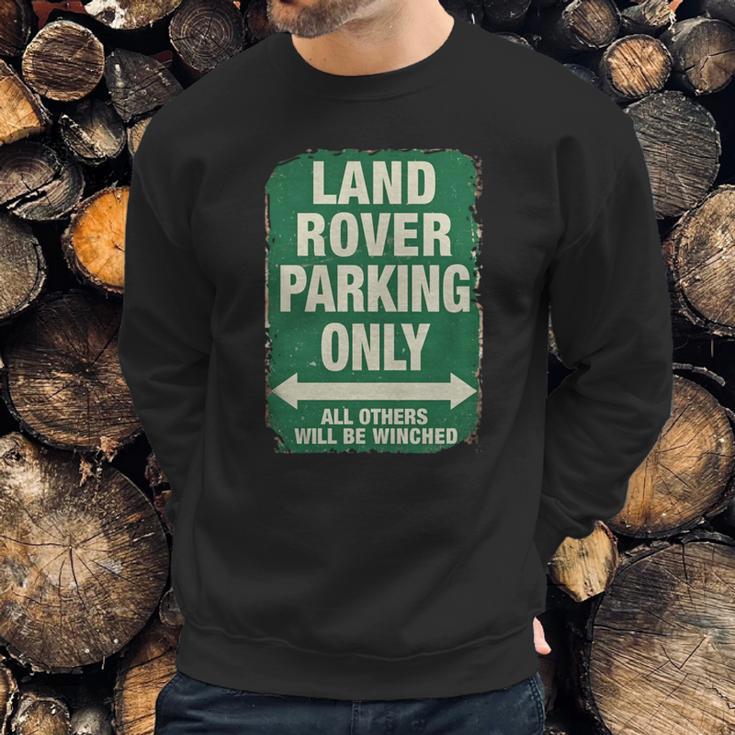 Land Rover Parking Only T-Shirt Sweatshirt Gifts for Him