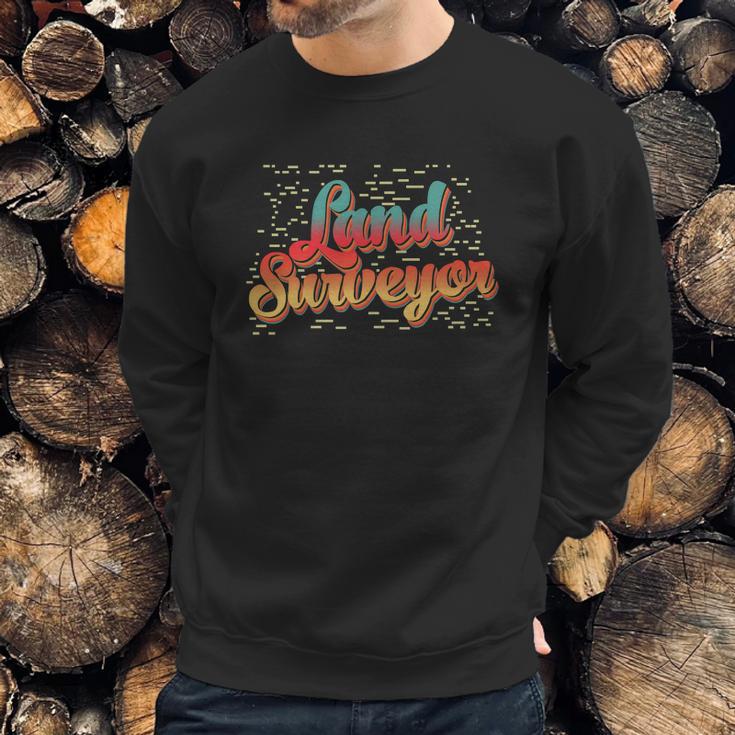 Land Surveying Educate Surveyor Sweatshirt Gifts for Him