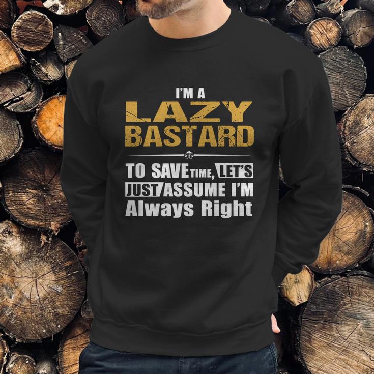 Lazy Bastard Sweatshirt Gifts for Him