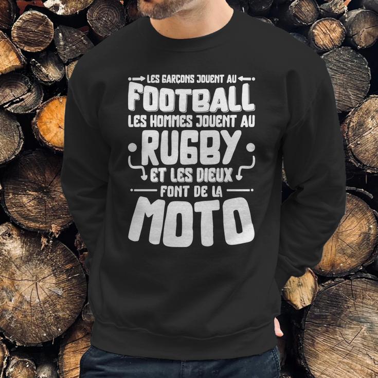 Les Garcons Jouent Au Football Les Hommes Jouent Au Rugby Es Les Dieux Font De La Moto Sweatshirt Gifts for Him