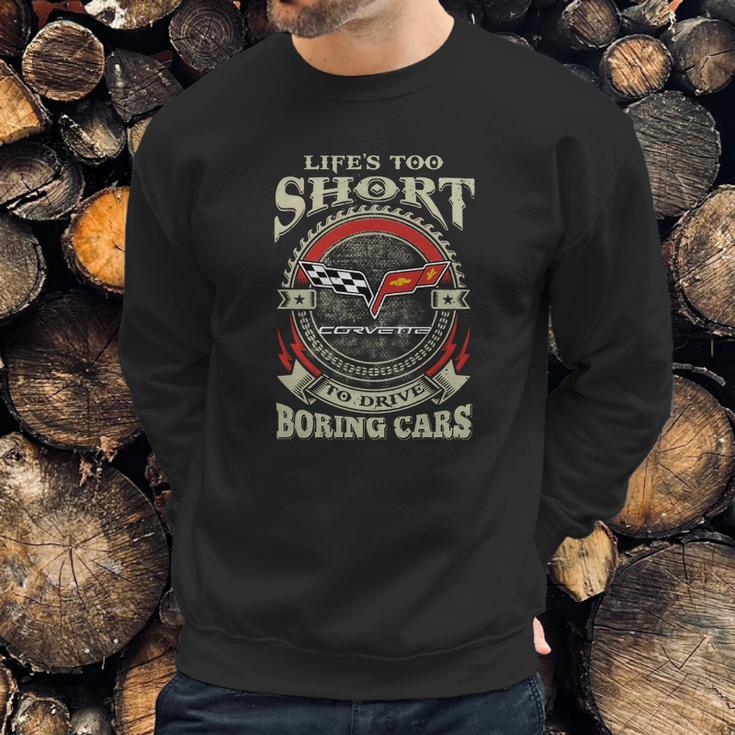 Lifes Too Short Corvette C6 Sweatshirt Gifts for Him