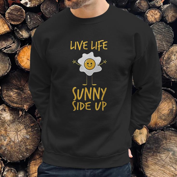 Live Life Sunny Side Up Egg Lover Breakfast Brunch Sweatshirt Gifts for Him