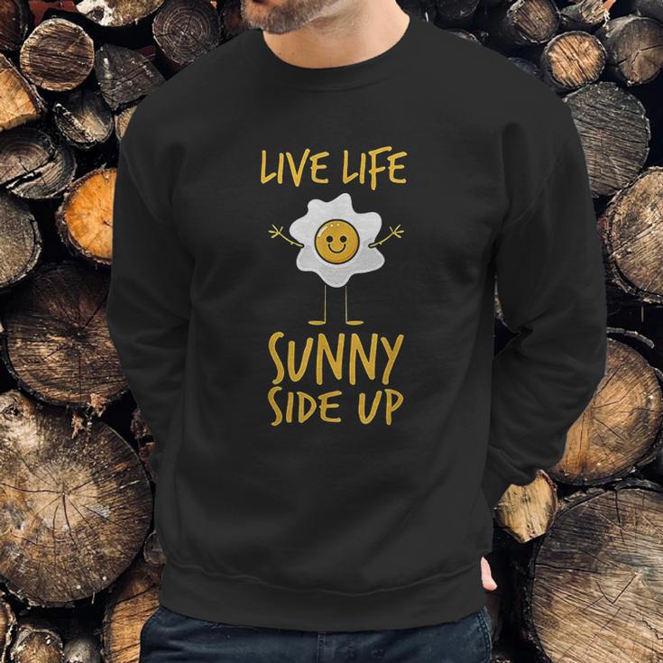 Live Life Sunny Side Up Egg Lover Breakfast Sweatshirt Gifts for Him