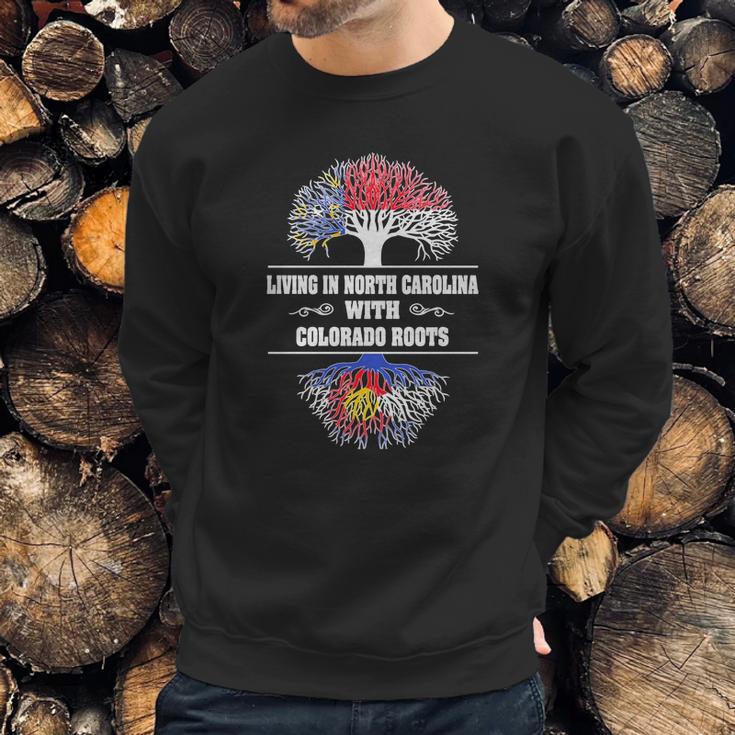 Living In North Carolina With Colorado Roots Sweatshirt Gifts for Him