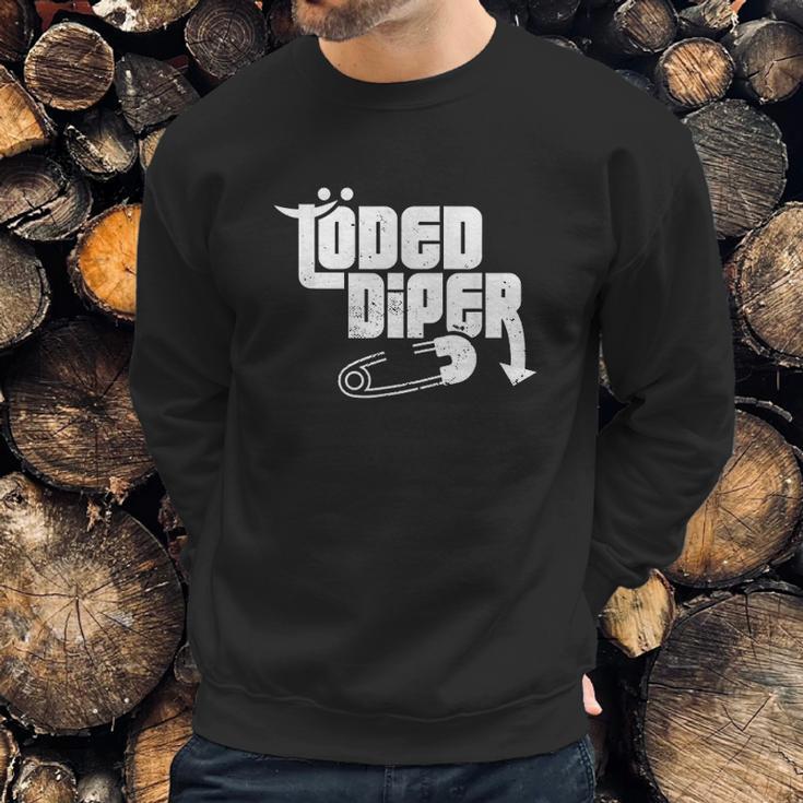 Loded Diper Parents Sweatshirt Gifts for Him