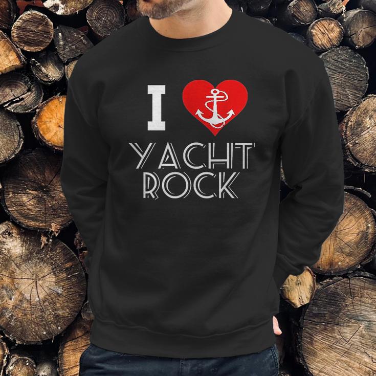 I Love Yacht Rock Sweatshirt Gifts for Him