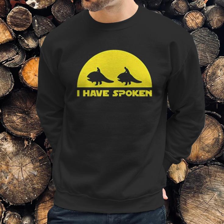 Mandalorian I Have Spoken Quotes Sweatshirt Gifts for Him