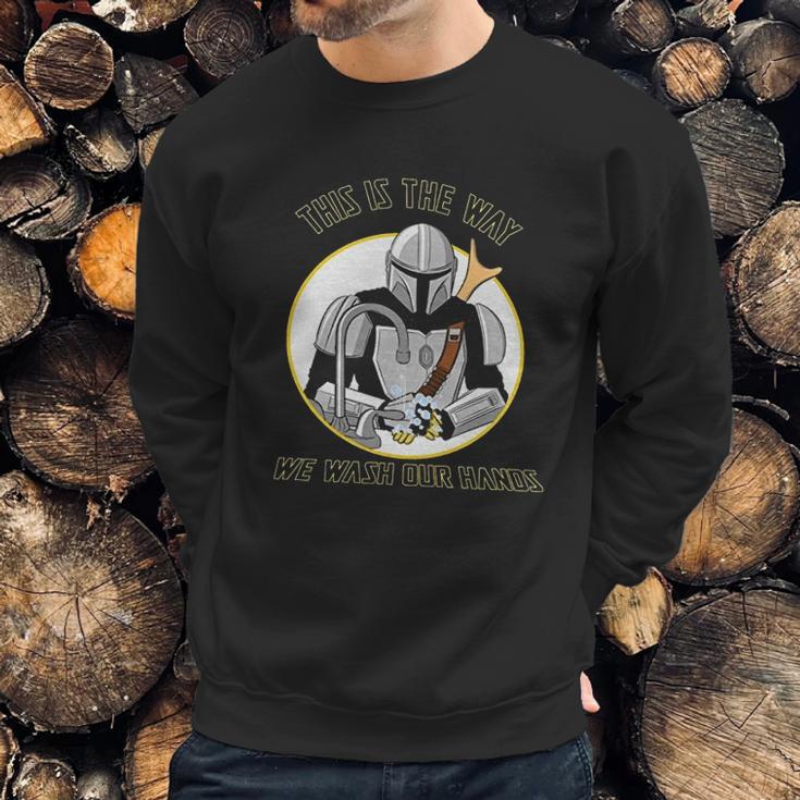 Mandalorian This Is The Way We Wash Our Hands Sweatshirt Gifts for Him