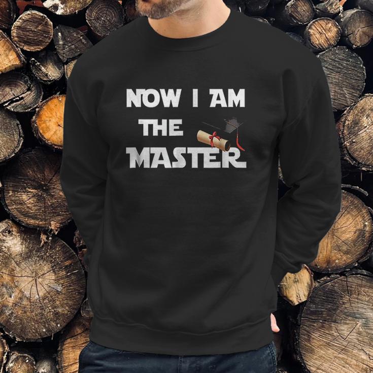 Now I Am The Master Sweatshirt Gifts for Him