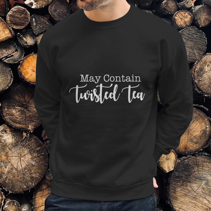 May Contain Twisted Tea Sweatshirt Gifts for Him