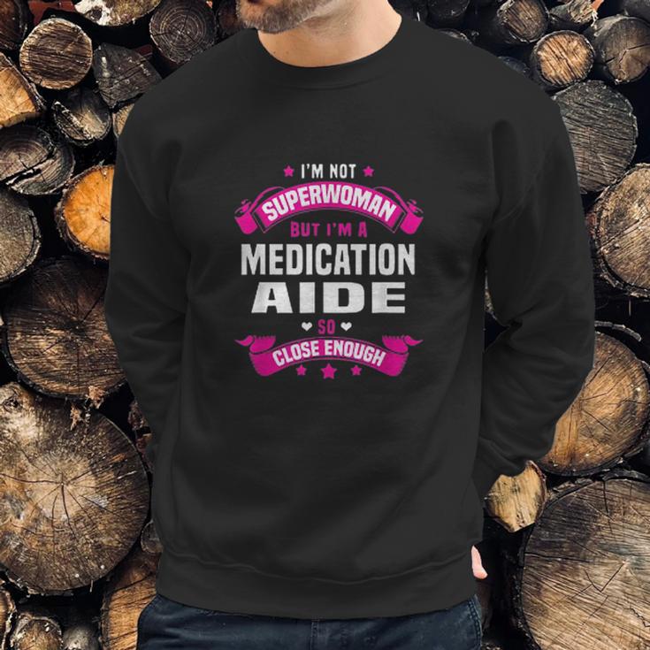 Medication Aide Sweatshirt Gifts for Him