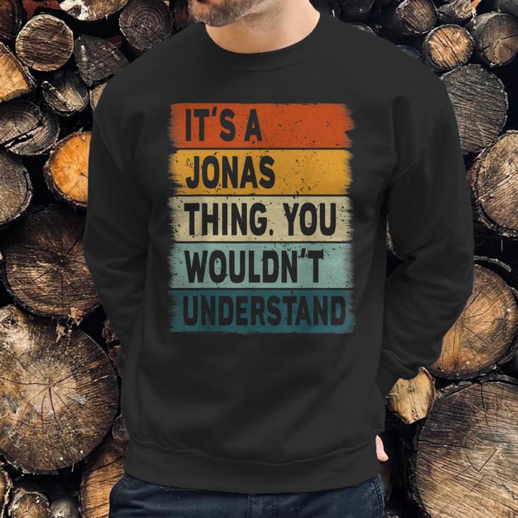 Mens Its A Jonas Thing - Jonas Name Personalized Sweatshirt Gifts for Him