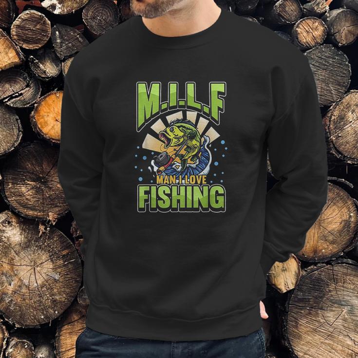 Milf Man I Love Fishing Fisherman Milf Man Love Angler Sweatshirt Gifts for Him