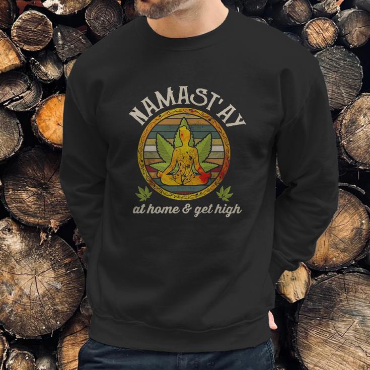 Namastay Home And Get High Namaste Marijuana Sweatshirt Gifts for Him