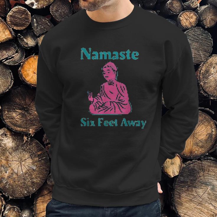 Namaste Six Feet Away 6 Feet Social Distancing Sweatshirt Gifts for Him