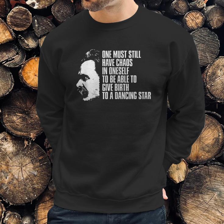 Nietzsche Quote One Must Still Have Chaos In Oneself Sweatshirt Gifts for Him