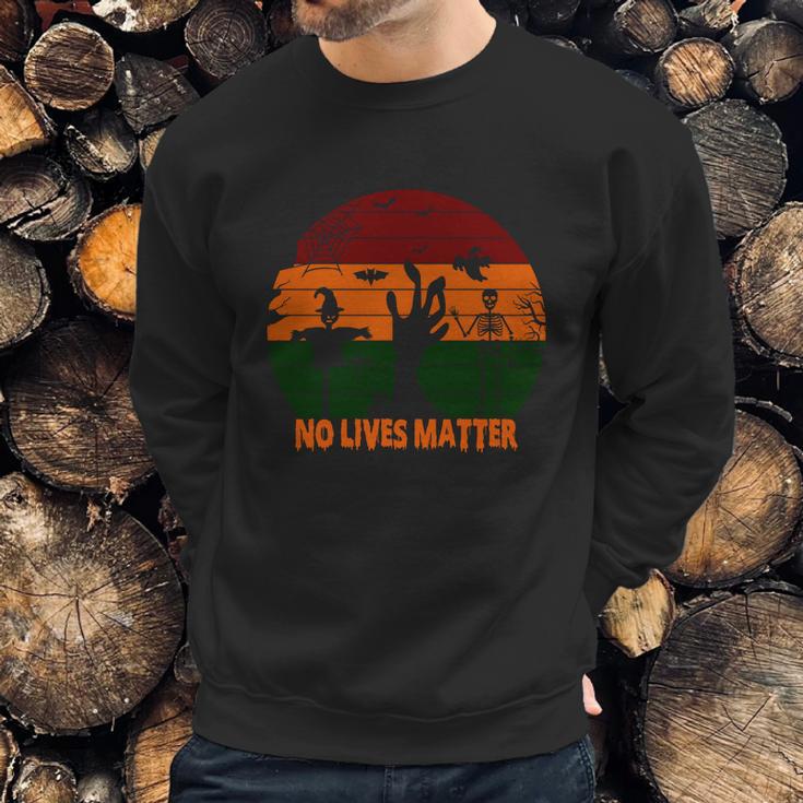 No Lives Matter Funny Halloween Sweatshirt Gifts for Him