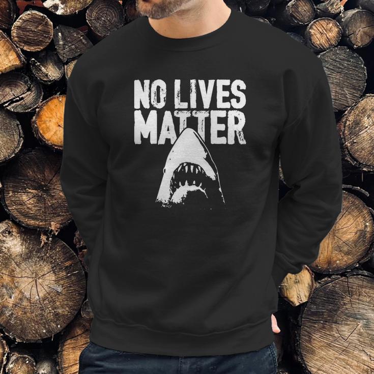 No Lives Matter Jaws Sweatshirt Gifts for Him