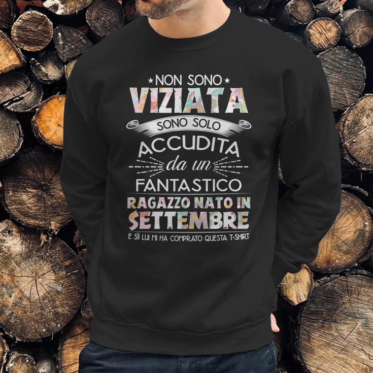 Non Sono Viziata Sono Solo Accudita Da Un Fantastico Settembre Sweatshirt Gifts for Him