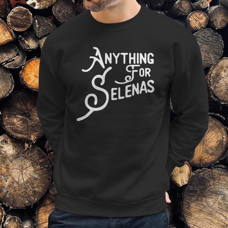 Official Anything For Selenas Sweatshirt Gifts for Him