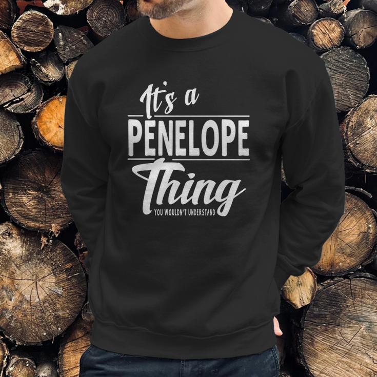 It Is A Penelope Thing Sweatshirt Gifts for Him