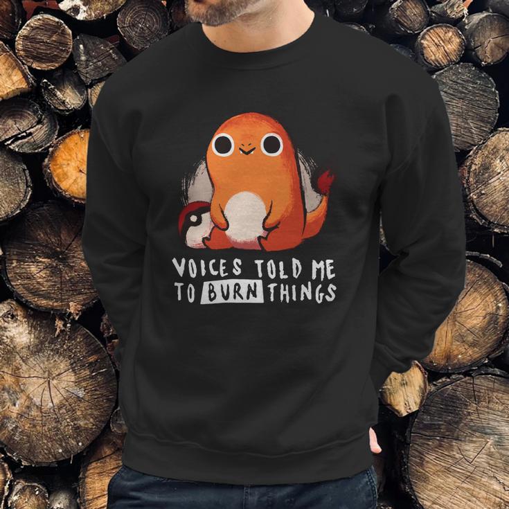 Pokemon Charmander Voices Told Me To Burn Things Sweatshirt Gifts for Him