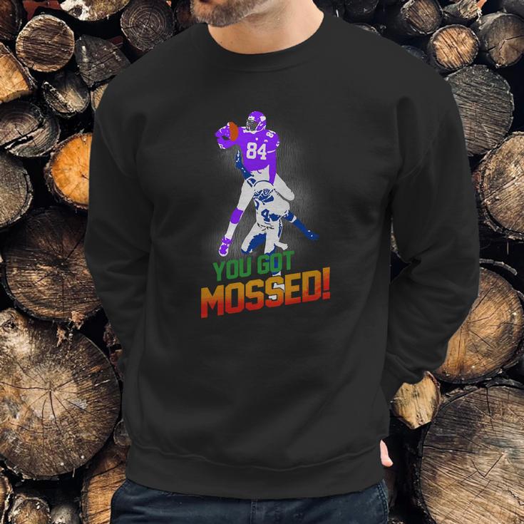 Pretty Randy Moss You Got Mossed Sweatshirt Gifts for Him