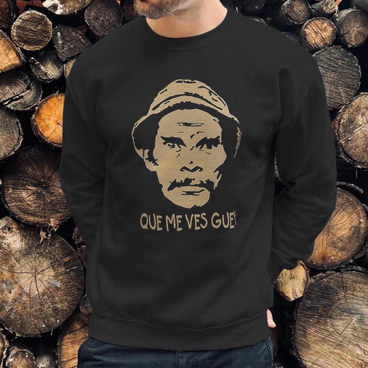 Que Me Vez Guey El Chavo Del Ocho Don Ramon Sweatshirt Gifts for Him