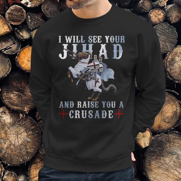 Raise You A Crusade - Templar Shirt Sweatshirt Gifts for Him