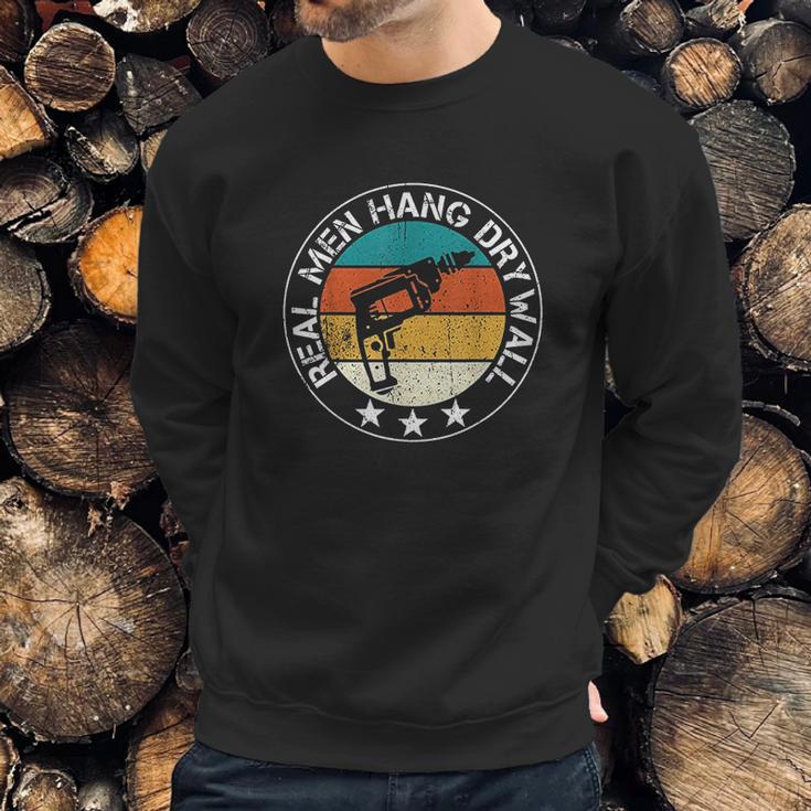 Real Men Hang Drywall Awesome Drywaller And Drywall Hanger Sweatshirt Gifts for Him