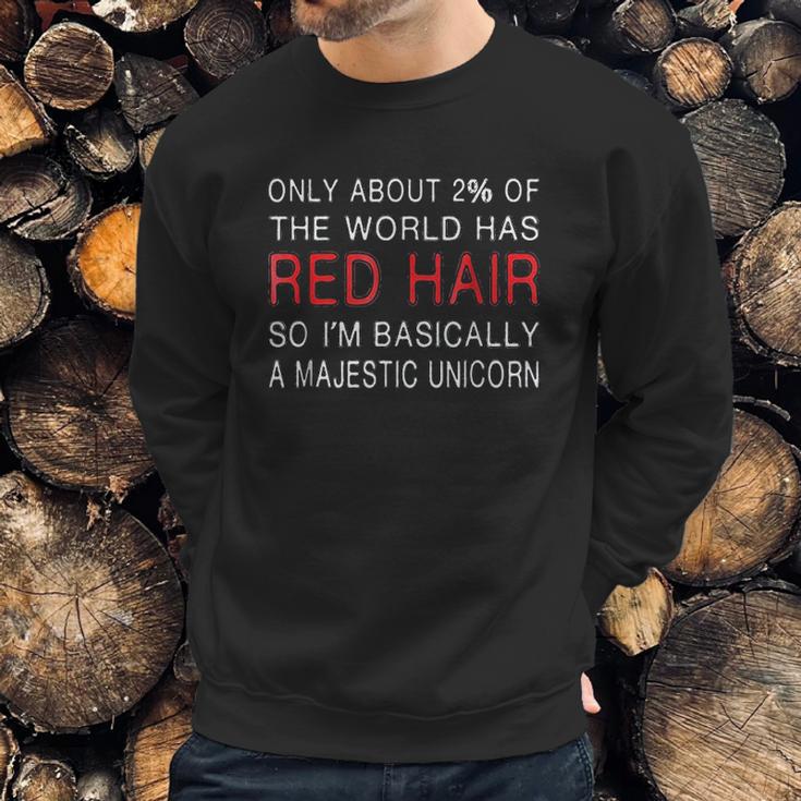 Red Hair So I Am Basically A Majestic Unicorn Sweatshirt Gifts for Him