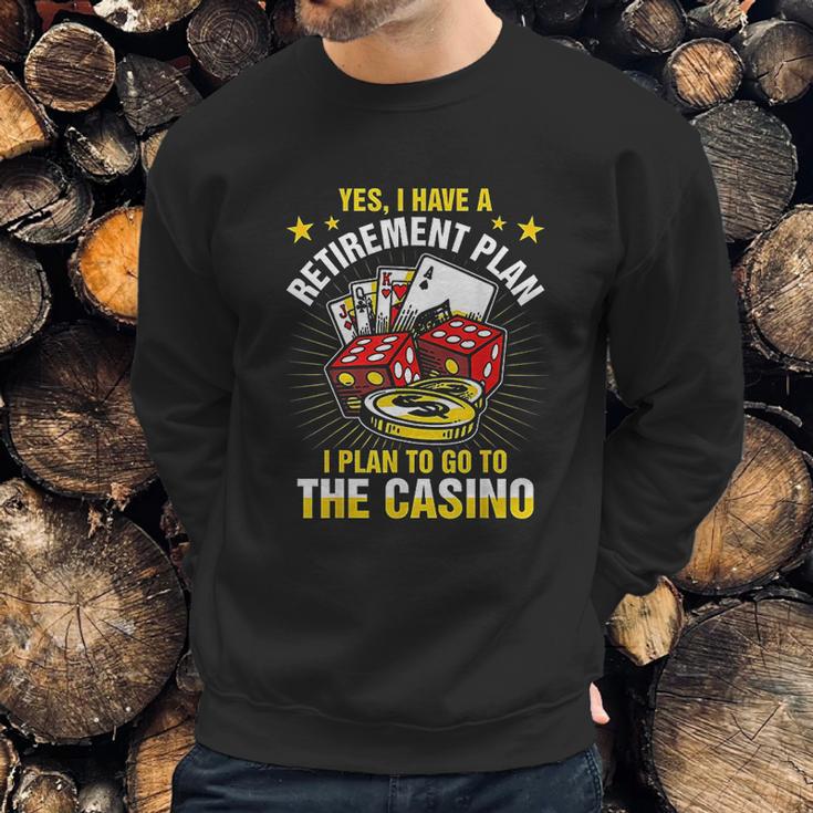 Retirement Plan The Casino Funny Sweatshirt Gifts for Him