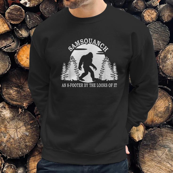 Samsquanch An 8 Footer By The Looks Of It Sweatshirt Gifts for Him