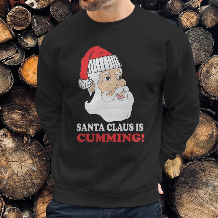 Santa Claus Is Cumming Dirty Humor Sweatshirt Gifts for Him