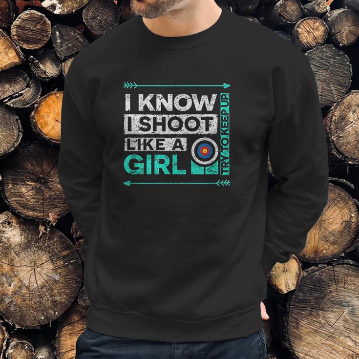 I Shoot Like A Girl Funny Bow Shooting Sweatshirt Gifts for Him