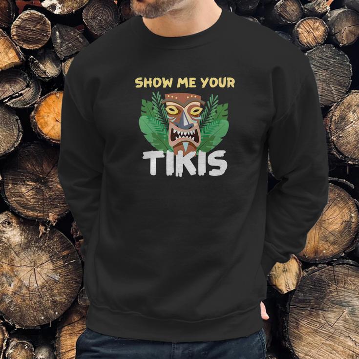 Show Me Your Tikis Funny Angry Tiki Hawaiian Sweatshirt Gifts for Him