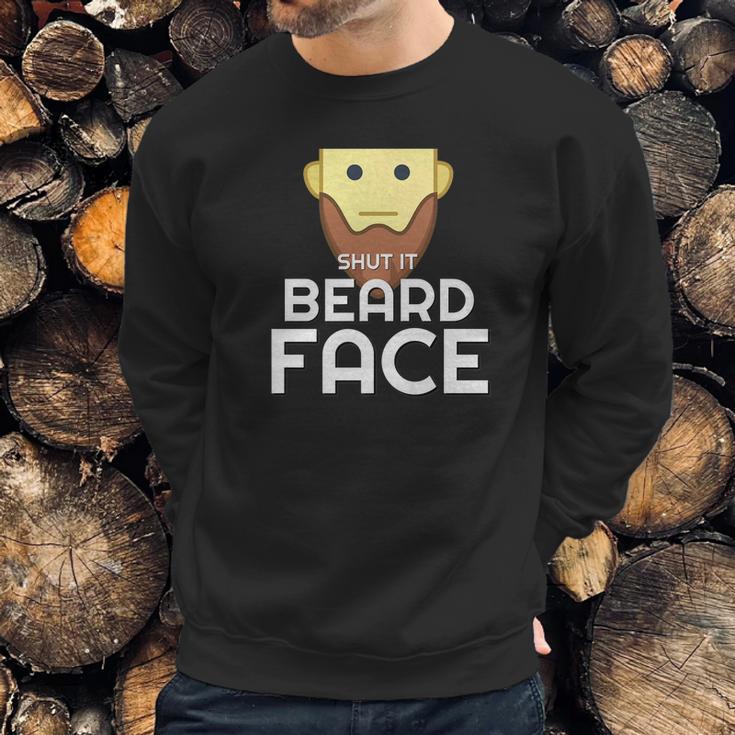 Shut It Beard Face Funny Facial Hair Sweatshirt Gifts for Him