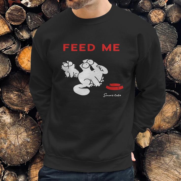 Simons Cat - Feed Me Sweatshirt Gifts for Him